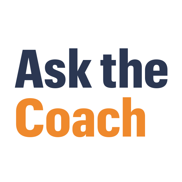 Ask the Coach 